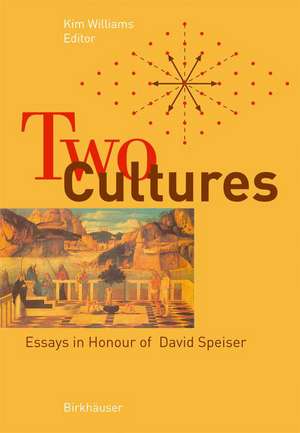 Two Cultures: Essays in Honour of David Speiser de Kim Williams