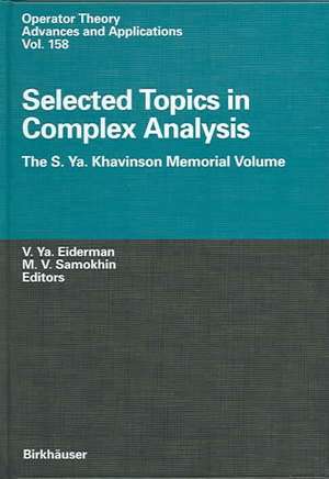 Selected Topics in Complex Analysis: The S. Ya. Khavinson Memorial Volume de Vladimir Ya. Eiderman