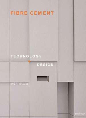 Fibre Cement: Technology and Design de Jan R. Krause