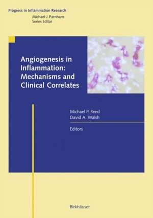 Angiogenesis in Inflammation: Mechanisms and Clinical Correlates de Michael Seed