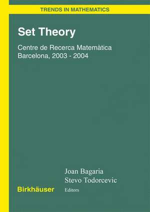 Set Theory: Centre de Recerca Matemàtica Barcelona, 2003-2004 de Joan Bagaria