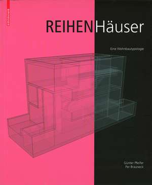 Reihenhäuser: Eine Wohnbautypologie de Günter Pfeifer