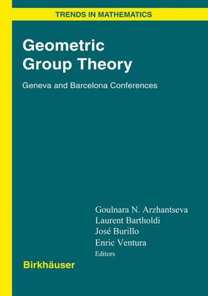 Geometric Group Theory: Geneva and Barcelona Conferences de Goulnara N. Arzhantseva