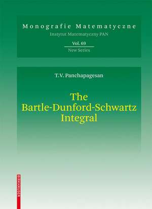 The Bartle-Dunford-Schwartz Integral: Integration with Respect to a Sigma-Additive Vector Measure de Thiruvaiyaru V. Panchapagesan