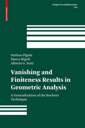 Vanishing and Finiteness Results in Geometric Analysis: A Generalization of the Bochner Technique de Stefano Pigola