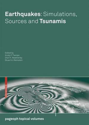 Earthquakes: Simulations, Sources and Tsunamis de Kristy F. Tiampo