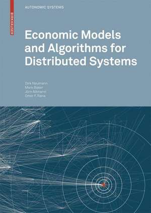 Economic Models and Algorithms for Distributed Systems de Dirk Neumann