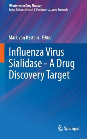 Influenza Virus Sialidase - A Drug Discovery Target de Mark Itzstein