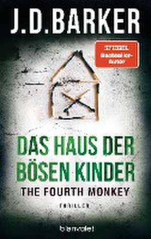 The Fourth Monkey - Das Haus der bösen Kinder de J. D. Barker