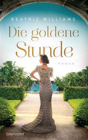 Die goldene Stunde de Beatriz Williams