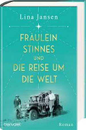 Fräulein Stinnes und die Reise um die Welt de Lina Jansen