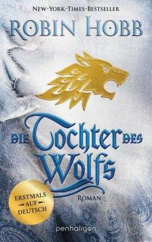 Die Tochter des Wolfs de Robin Hobb