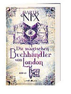 Die magischen Buchhändler von London de Garth Nix