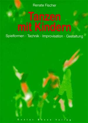 Tanzen mit Kindern de Renate Fischer