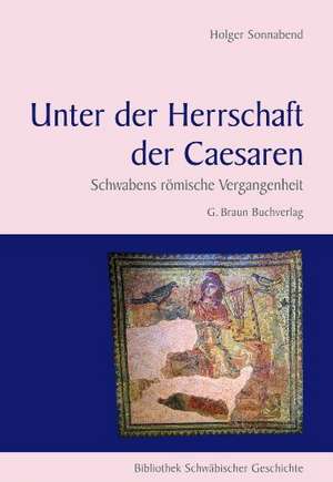 Unter der Herrschaft der Caesaren de Holger Sonnabend