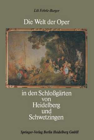 Die Welt der Oper in den Schloßgärten von Heidelberg und Schwetzingen de Robert Häusser