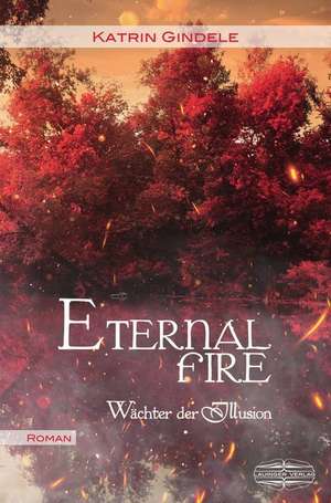 Eternal Fire de Katrin Gindele