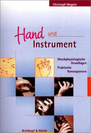 Hand und Instrument de Christoph Wagner