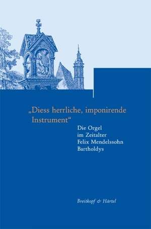 "Diess herrliche,imponirende Instrument" de Anselm Hartinger