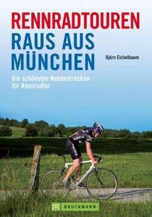 Rennradtouren Raus aus München de Björn Eichelbaum