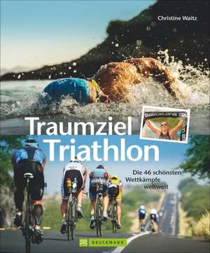 Traumziel Triathlon de Christine Waitz