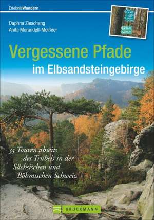 Vergessene Pfade im Elbsandsteingebirge de Anita Morandell-Meißner