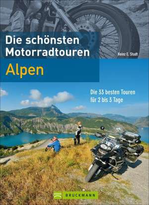 Die schönsten Motorradtouren Alpen de Heinz E. Studt