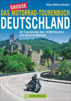 Das große Motorrad-Tourenbuch Deutschland de Klaus Hinterschuster