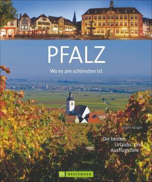 Krüger, J: Wo es am schönsten ist - die Pfalz