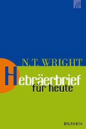 Hebräerbrief für heute de Nicholas Thomas Wright