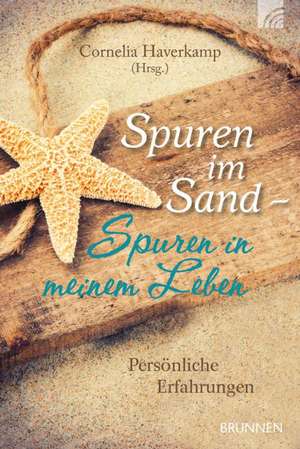 Spuren im Sand - Spuren in meinem Leben de Cornelia Haverkamp