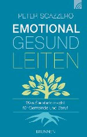 Emotional gesund leiten de Peter Scazzero