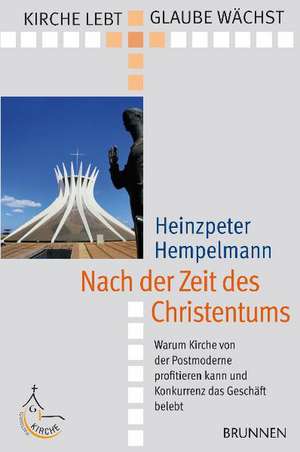 Nach der Zeit des Christentums de Heinzpeter Hempelmann