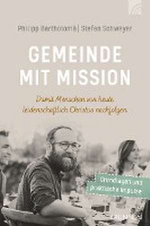 Gemeinde mit Mission de Philipp F. Bartholomä