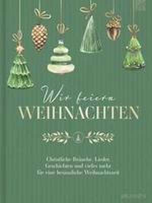 Wir feiern Weihnachten - Hausbuch de Susanne Degenhardt