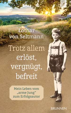 Trotz allem erlöst, vergnügt, befreit de Lothar von Seltmann