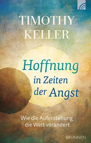 Hoffnung in Zeiten der Angst de Timothy Keller