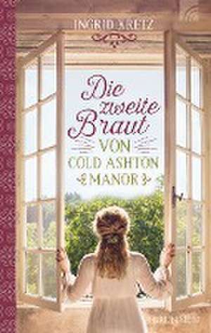 Die zweite Braut von Cold Ashton Manor de Ingrid Kretz