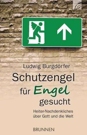 Schutzengel für Engel gesucht de Ludwig Burgdörfer