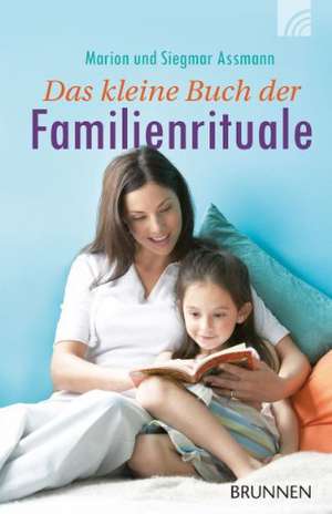 Das kleine Buch der Familienrituale de Siegmar Assmann