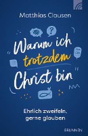 Warum ich trotzdem Christ bin de Matthias Clausen