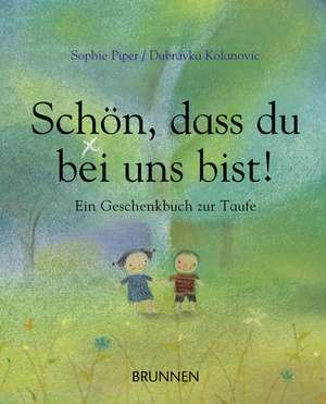 Schön, dass du bei uns bist! de Sophie Piper