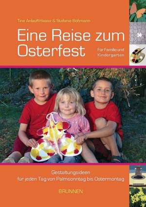 Eine Reise zum Osterfest. Für Familie und Kindergarten de Stefanie Böhmann