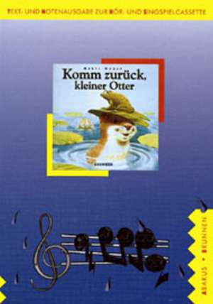 Komm zurück, kleiner Otter. Lied- und Textheft de Meryl Doney