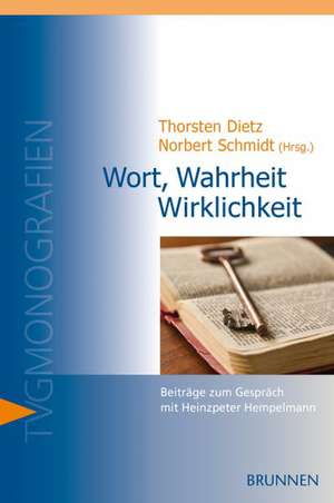 Wort, Wahrheit, Wirklichkeit de Thorsten Dietz