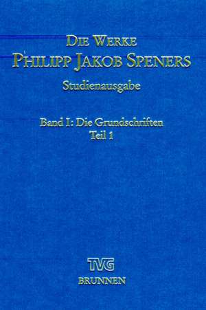 Die Grundschriften I de Philipp Jakob Spener