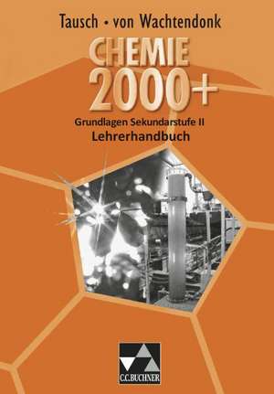 Chemie 2000+ Grundlagen Sekundarstufe II Lehrerheft de Claudia Bohrmann-Linde