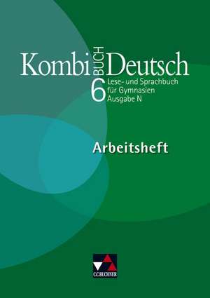 Kombi-Buch Deutsch 6 Ausgabe N. Arbeitsheft