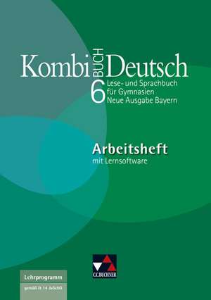 Kombi-Buch Deutsch 6. Neue Ausgabe Bayern. Arbeitsheft