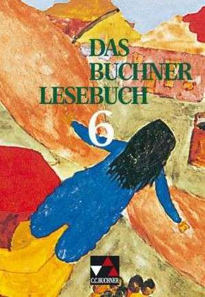 Das Buchner Lesebuch 6